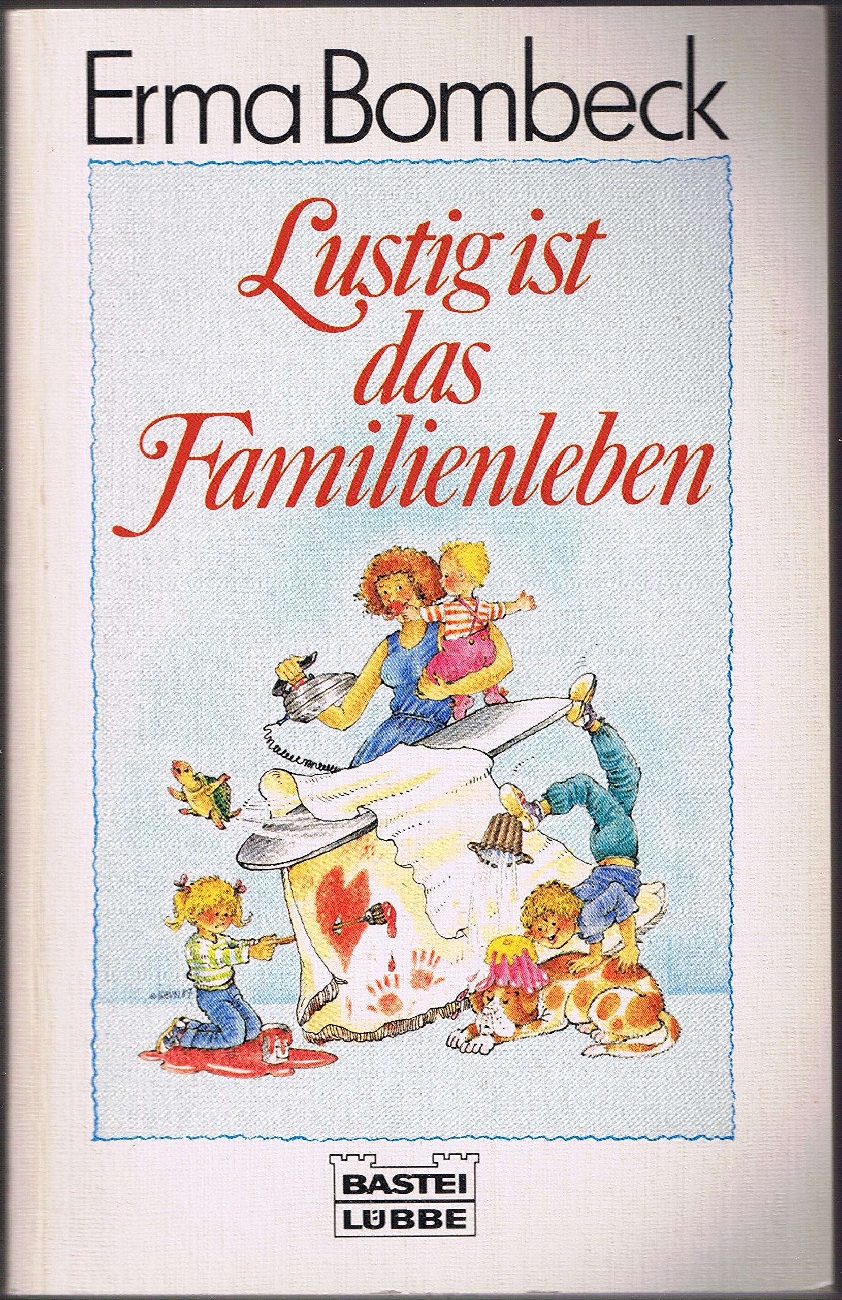 Lustig ist das Familienleben (Allgemeine Reihe. Bastei Lübbe Taschenbücher) Humour & Satire