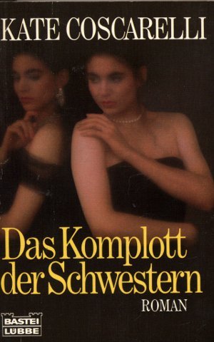 Das Komplott der Schwestern (Allgemeine Reihe. Bastei Lübbe Taschenbücher) Books