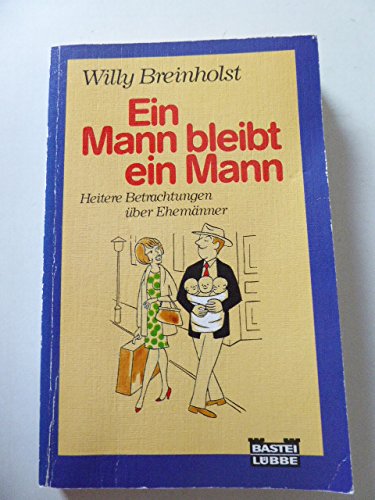 Ein Mann bleibt ein Mann (Allgemeine Reihe. Bastei Lübbe Taschenbücher) Books