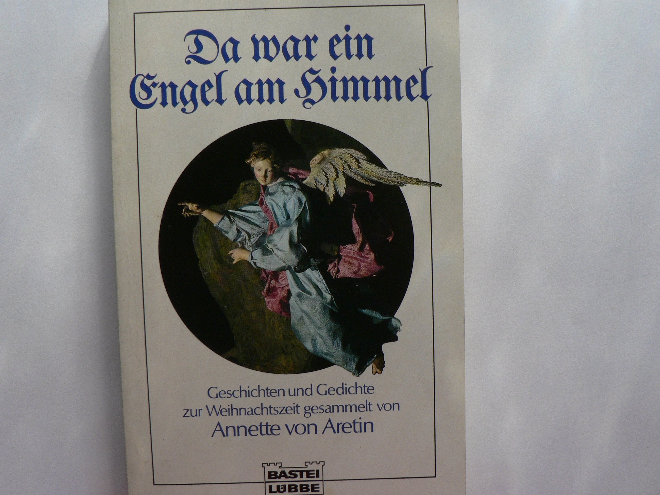 Da war ein Engel am Himmel: Geschichten und Gedichte zur Weihnachtszeit (Allgemeine Reihe. Bastei Lübbe Taschenbücher) Books