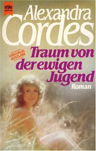 Der Traum von der ewigen Jugend (Allgemeine Reihe. Bastei Lübbe Taschenbücher) Books