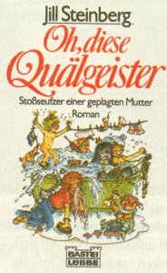 Oh, diese Quälgeister: Stossseufzer einer geplagten Mutter (Allgemeine Reihe. Bastei Lübbe Taschenbücher) Books