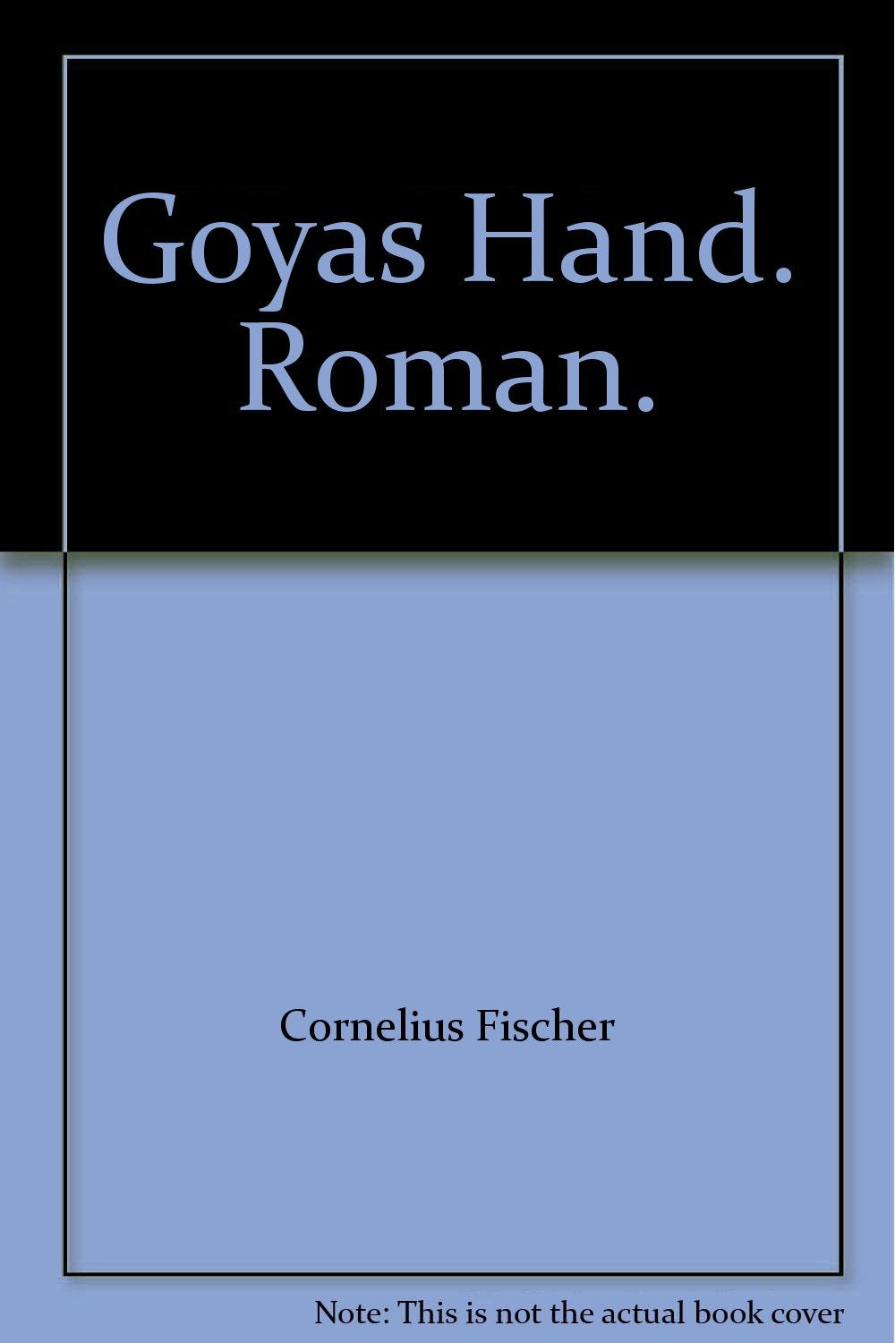 Goyas Hand (Allgemeine Reihe. Bastei Lübbe Taschenbücher) Film, Art & Culture