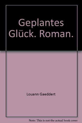 Geplantes Glück (Allgemeine Reihe. Bastei Lübbe Taschenbücher) Books