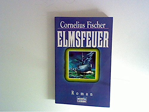 Elmsfeuer (Allgemeine Reihe. Bastei Lübbe Taschenbücher) Books