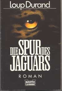 Die Spur des Jaguars (Allgemeine Reihe. Bastei Lübbe Taschenbücher) Contemporary literature