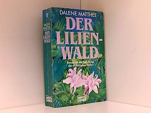 Der Lilienwald (Allgemeine Reihe. Bastei Lübbe Taschenbücher) Books