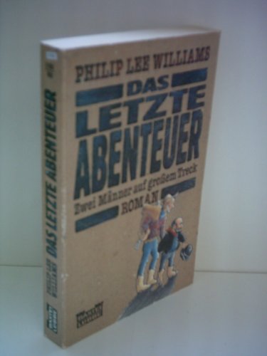 Das letzte Abenteuer: Zwei Männer auf großem Treck Books