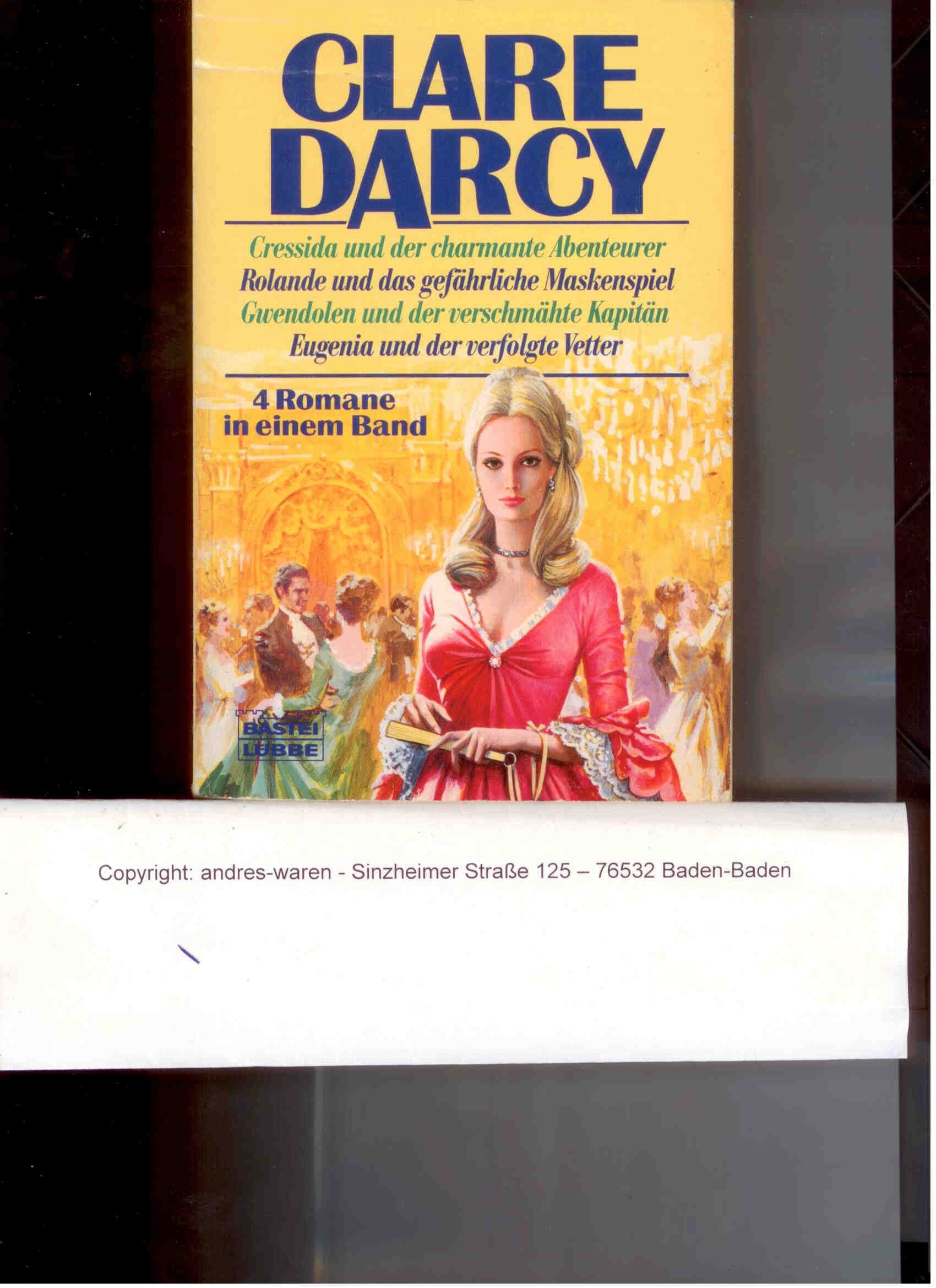 Cressida und der charmante Abenteurer /Rolande und das gefährliche Maskenspiel /Gwendolen und der verschmähte Kapitän /Eugenia und der verfolgte ... Reihe. Bastei Lübbe Taschenbücher) Books