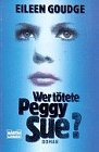 Wer tötete Peggy Sue? (Allgemeine Reihe. Bastei Lübbe Taschenbücher) Books