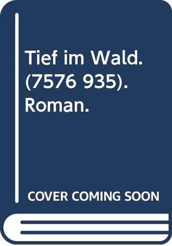 Tief im Wald. (7576 935). Roman. Books