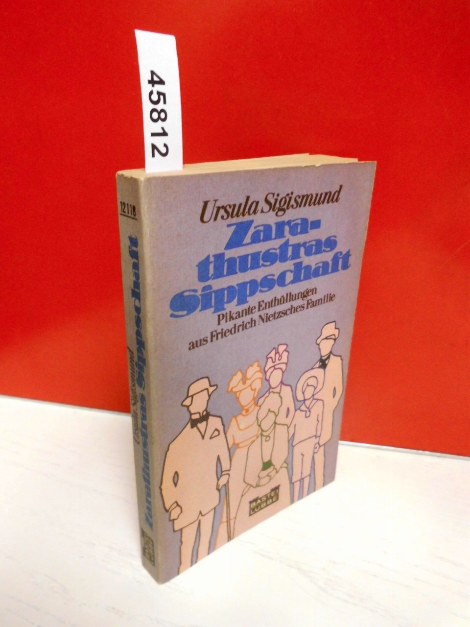 Zarathustras Sippschaft. Pikante Enthüllungen aus Friedrich Nietzsches Familie. Books