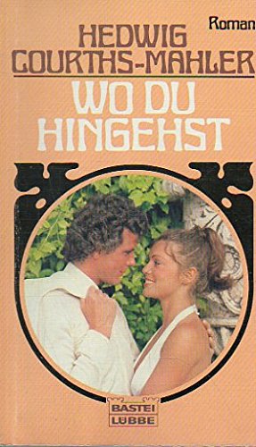Wo du hingehst (Allgemeine Reihe. Bastei Lübbe Taschenbücher) Books