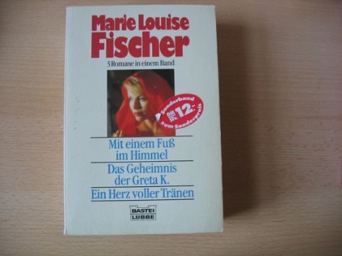 Mit einem Fuss im Himmel /Das Geheimnis der Greta K. /Ein Herz voller Tränen (Allgemeine Reihe. Bastei Lübbe Taschenbücher) Contemporary literature Books