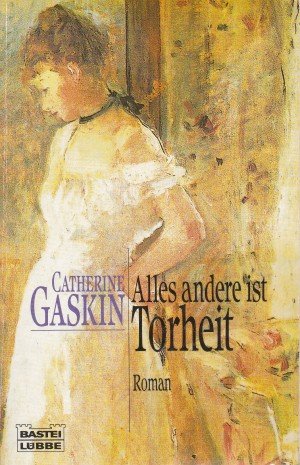Alles andere ist Torheit (Allgemeine Reihe. Bastei Lübbe Taschenbücher) Contemporary literature