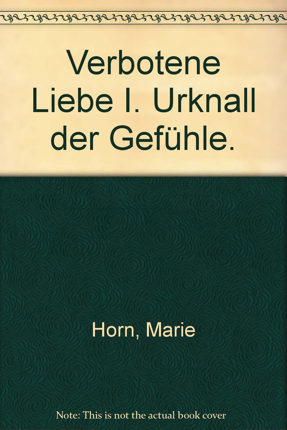 Verbotene Liebe - Urknall der Gefühle (Allgemeine Reihe. Bastei Lübbe Taschenbücher) Classics