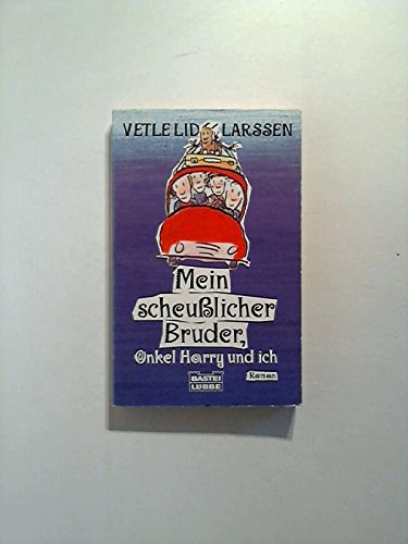 Mein scheusslicher Bruder, Onkel Harry und ich (Allgemeine Reihe. Bastei Lübbe Taschenbücher) Books