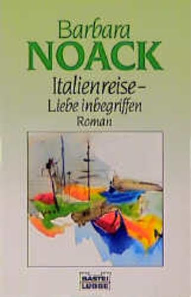 Italienreise - Liebe inbegriffen (Allgemeine Reihe. Bastei Lübbe Taschenbücher) Classics