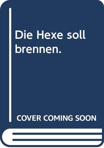 Die Hexe soll brennen (Allgemeine Reihe. Bastei Lübbe Taschenbücher) Historical Fiction