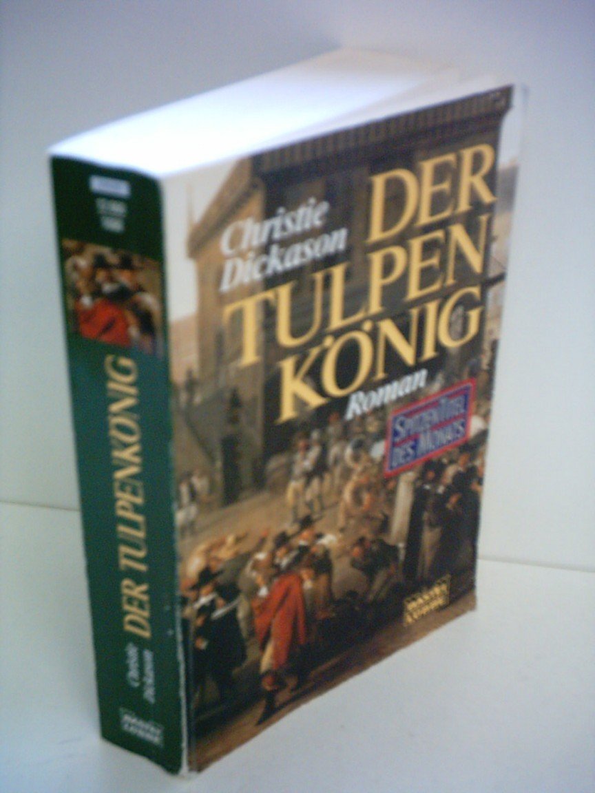Der Tulpenkönig (Allgemeine Reihe. Bastei Lübbe Taschenbücher) Historical Fiction