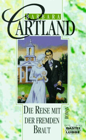 Die Reise mit der fremden Braut (Allgemeine Reihe. Bastei Lübbe Taschenbücher) Books