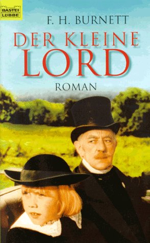 Der kleine Lord (Allgemeine Reihe. Bastei Lübbe Taschenbücher) Novels & Short Stories