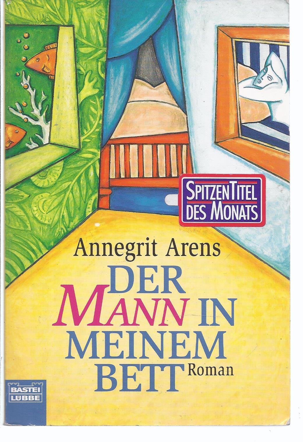 Der Mann in meinem Bett (Allgemeine Reihe. Bastei Lübbe Taschenbücher) Books