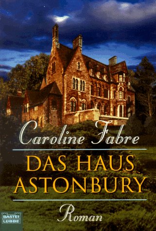 Das Haus Astonbury (Allgemeine Reihe. Bastei Lübbe Taschenbücher) Books
