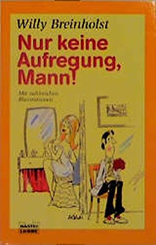 Nur keine Aufregung, Mann! (Allgemeine Reihe. Bastei Lübbe Taschenbücher) Books