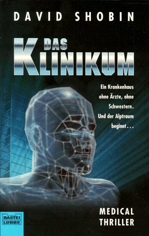 Das Klinikum (Allgemeine Reihe. Bastei Lübbe Taschenbücher) Crime & Thrillers