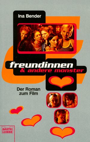 Freundinnen und andere Monster (Allgemeine Reihe. Bastei Lübbe Taschenbücher) Film, Art & Culture