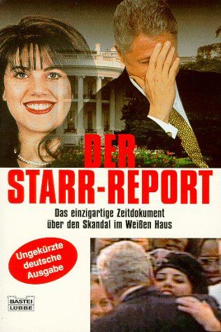 Der Starr-Report (Allgemeine Reihe. Bastei Lübbe Taschenbücher) Politics & History