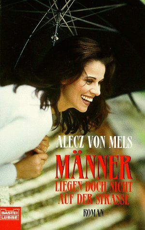 Männer liegen doch nicht auf der Strasse (Allgemeine Reihe. Bastei Lübbe Taschenbücher) Books