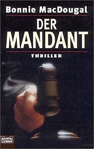 Der Mandant (Allgemeine Reihe. Bastei Lübbe Taschenbücher) Crime & Thrillers