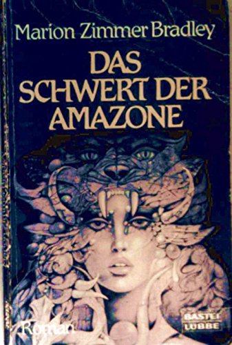 Das Schwert der Amazone (Allgemeine Reihe. Bastei Lübbe Taschenbücher) Fantasy & Sci-Fi