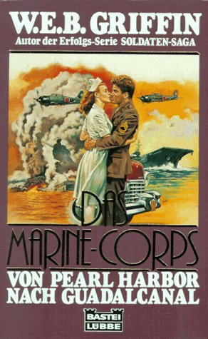 Das Marine-Corps: Von Pearl Harbor nach Guadalcanal (Allgemeine Reihe. Bastei Lübbe Taschenbücher) Fiction