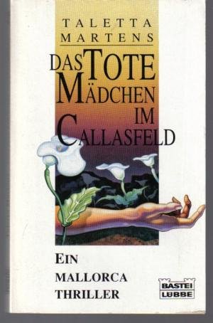 Das tote Mädchen im Callasfeld (Allgemeine Reihe. Bastei Lübbe Taschenbücher) Books