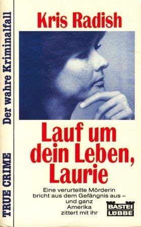 Lauf um dein Leben, Laurie (True Crime. Bastei Lübbe Taschenbücher) Crime & Thrillers