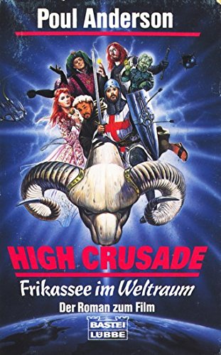High Crusade /Frikassee im Weltraum (Allgemeine Reihe. Bastei Lübbe Taschenbücher) Fantasy & Sci-Fi