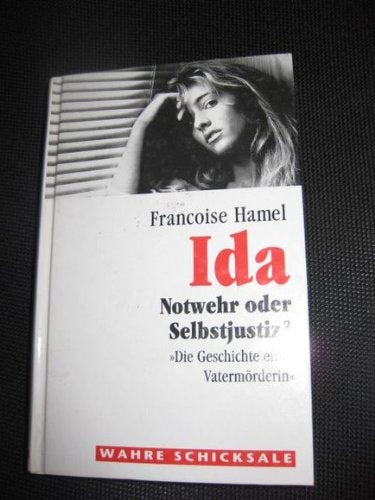 Ida - Notwehr oder Selbstjustiz? (True Crime. Bastei Lübbe Taschenbücher) Crime & Thrillers