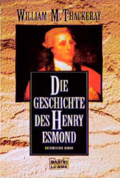 Die Geschichte des Henry Esmond (Klassiker. Historischer Roman. Bastei Lübbe Taschenbücher) Fiction