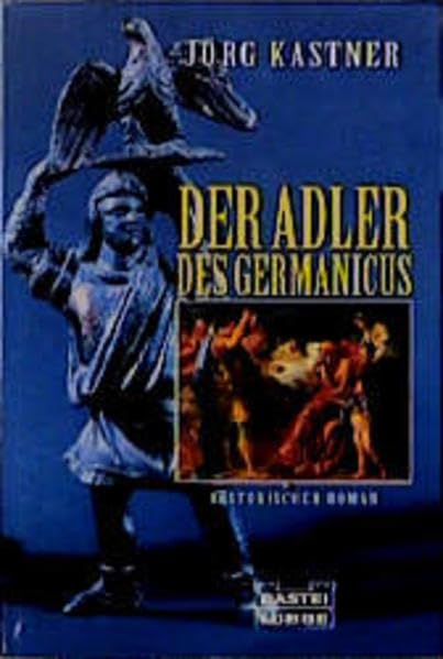 Der Adler des Germanicus: Historischer Roman (Allgemeine Reihe. Bastei Lübbe Taschenbücher) Historical Fiction