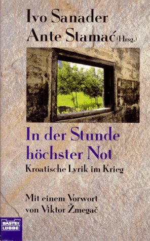 In der Stunde höchster Not - Kroatische Lyrik im Krieg (Allgemeine Reihe. Bastei Lübbe Taschenbücher) Fiction