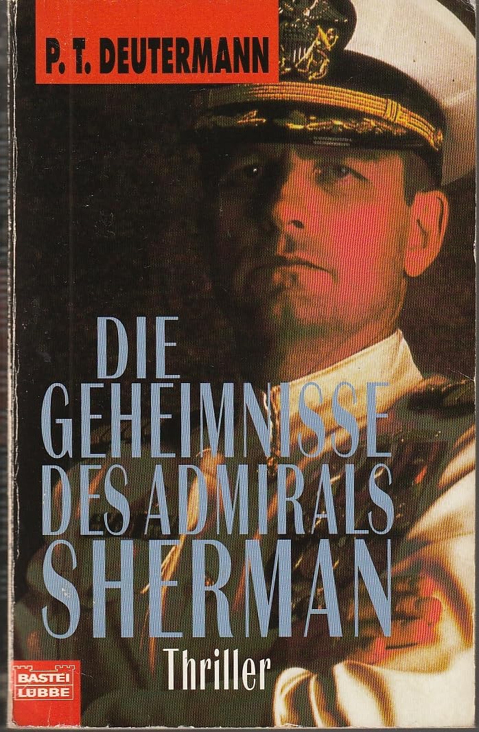 Die Geheimnisse des Admirals Sherman (Allgemeine Reihe. Bastei Lübbe Taschenbücher) Books