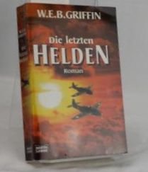Die letzten Helden (Allgemeine Reihe. Bastei Lübbe Taschenbücher) Books