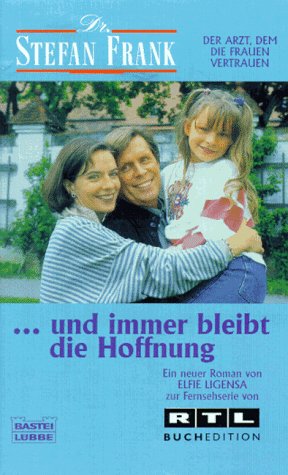 Dr. Stefan Frank: ... und immer bleibt die Hoffnung (Allgemeine Reihe. Bastei Lübbe Taschenbücher) Books