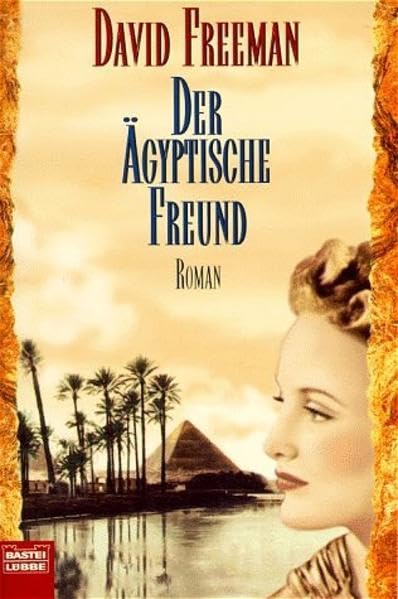 Der ägyptische Freund (Allgemeine Reihe. Bastei Lübbe Taschenbücher) Books