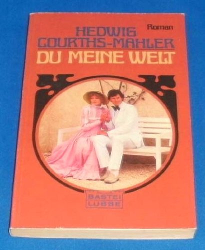 Du - Meine Welt (Allgemeine Reihe. Bastei Lübbe Taschenbücher) Contemporary Romance
