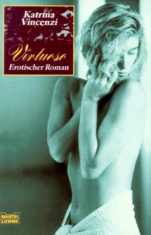 Virtuoso. Erotischer Roman (Erotik. Bastei Lübbe Taschenbücher) Eroticism