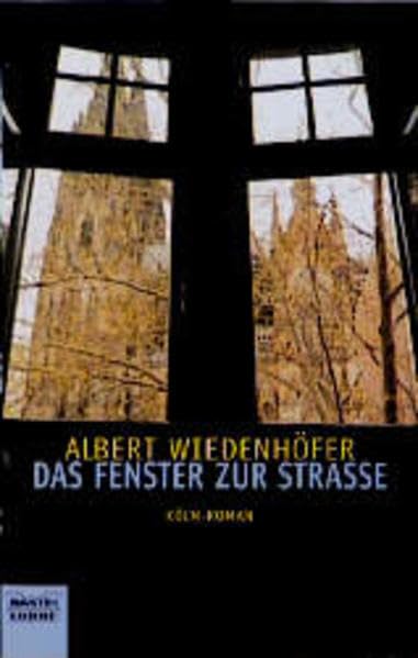 Das Fenster zur Straße. Köln-Roman. Crime & Thrillers